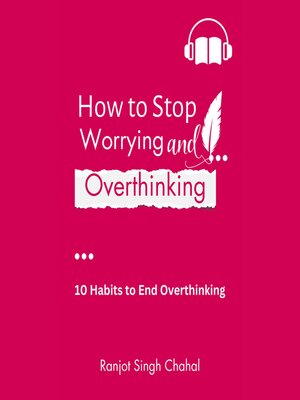 cover image of How to Stop Worrying and Overthinking
